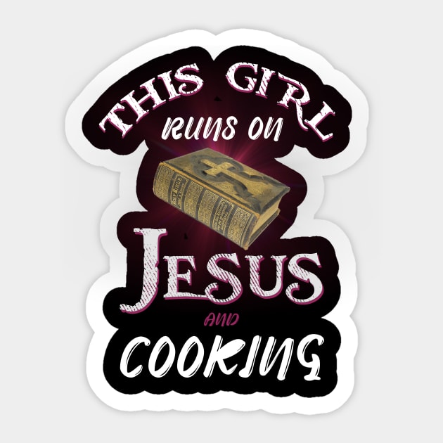 This Girl Runs On Jesus And Cooking Sticker by NatalitaJK